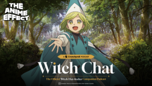 Crunchyroll lança podcast oficial sobre Witch Hat Atelier